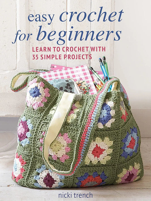 Easy Crochet For Beginners by Nicki Trench