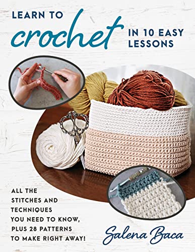 Learn To Crochet In 10 Easy Leasins by Selena Baca