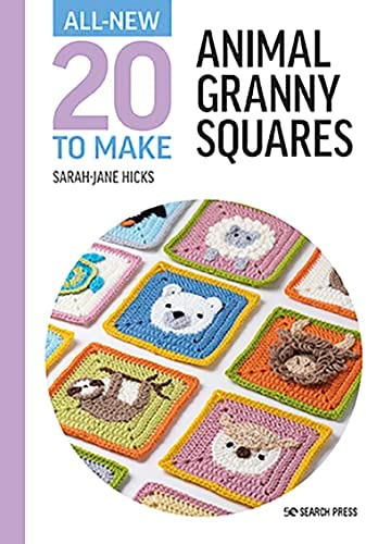 All New 20 To Make: Crochet Granny Square Animals